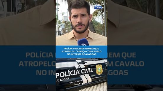 Polícia procura homem que atropelou criança com cavalo no interior de Alagoas