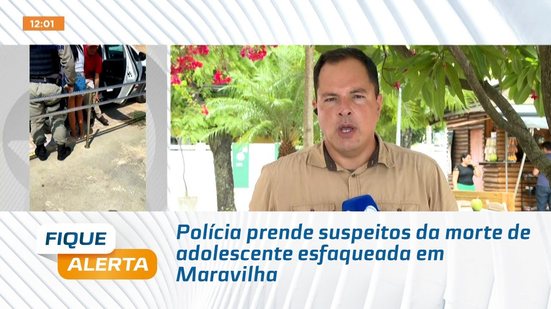 Polícia prende suspeitos da morte de adolescente esfaqueada em Maravilha