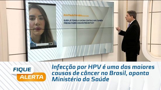 Infecção por HPV é uma das maiores causas de câncer no Brasil, aponta Ministério da Saúde