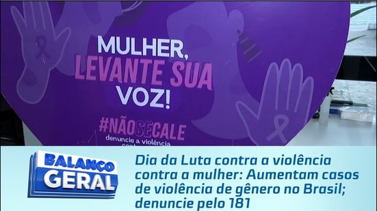 Aumentam casos de violência de gênero no Brasil; denuncie pelo 181