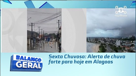 Sexta Chuvosa: Alerta de chuva forte para hoje em Alagoas
