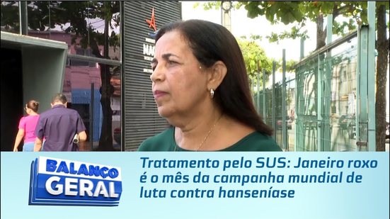 Tratamento pelo SUS: Janeiro roxo é o mês da campanha mundial de luta contra hanseníase