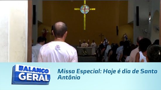 Missa Especial: Hoje é dia de Santo Antônio