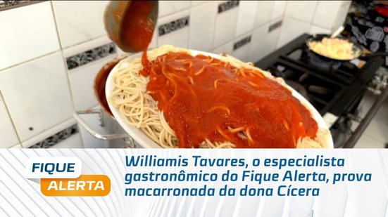 Williamis Tavares, o especialista gastronômico do Fique Alerta, prova macarronada da dona Cícera