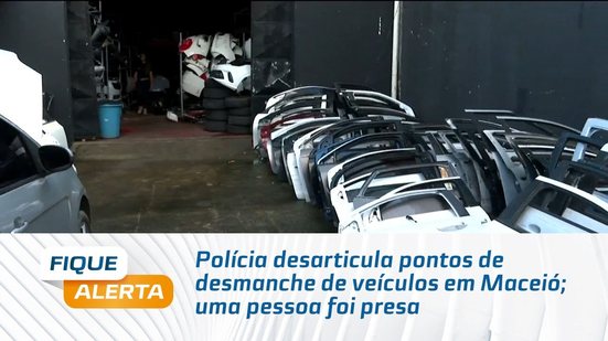 Polícia desarticula pontos de desmanche de veículos em Maceió; uma pessoa foi presa