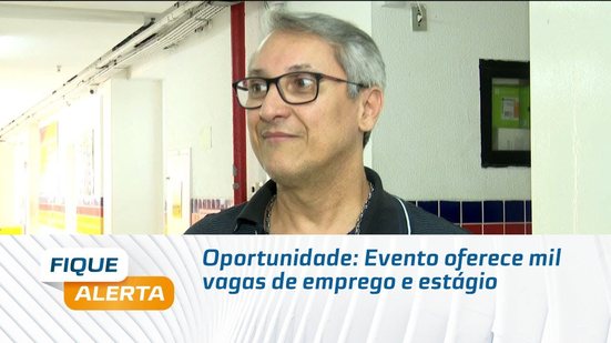 Oportunidade: Evento oferece mil vagas de emprego e estágio
