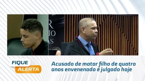 Acusado de matar filho de quatro anos envenenado é julgado hoje