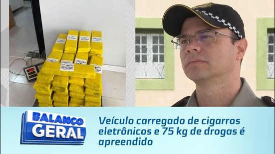 Veículo carregado de cigarros eletrônicos e 75 kg de drogas é apreendido