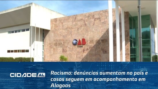 Racismo: denúncias aumentam no país e casos seguem em acompanhamento em Alagoas