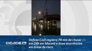 Defesa Civil registra 79 mm de chuva em 24h em Maceió e duas ocorrências em áreas de risco