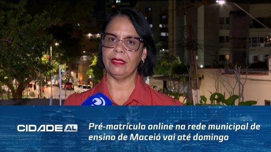 Pré-matrícula online na rede municipal de ensino de Maceió vai até domingo