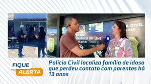 Polícia Civil localiza família de idoso que perdeu contato com parentes há 13 anos