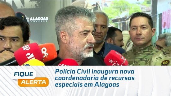 Polícia Civil inaugura nova coordenadoria de recursos especiais em Alagoas