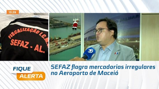 SEFAZ flagra mercadorias irregulares no Aeroporto de Maceió