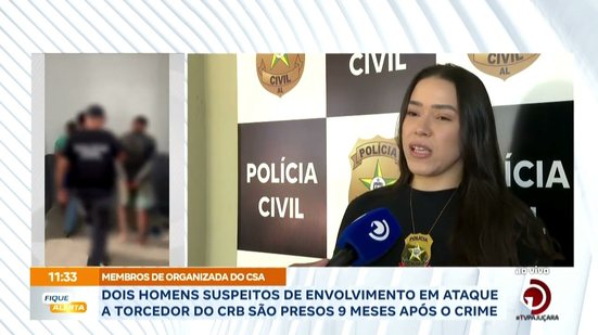 Dois homens suspeitos de envolvimento em ataque a torcedor do CRB são presos 9 meses após o crime