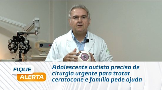 Adolescente autista precisa de cirurgia urgente para tratar ceratocone e família pede ajuda