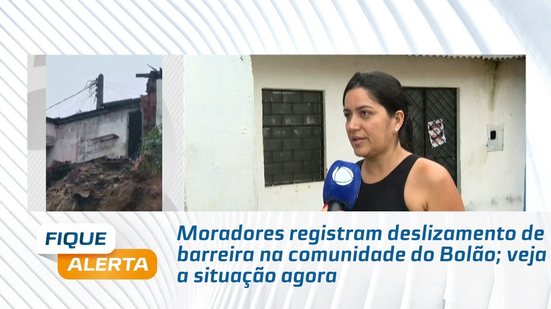 Moradores registram deslizamento de barreira na comunidade do Bolão; veja a situação agora