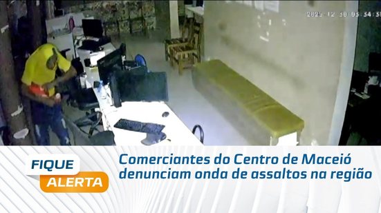 Comerciantes do Centro de Maceió denunciam onda de assaltos na região