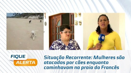 Situação Recorrente: Mulheres são atacadas por cães enquanto caminhavam na praia do Francês