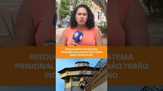 Presos de Alagoas não terão indulto natalino  #fiquealerta