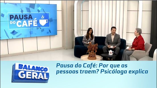 Pausa do Café: Por que as pessoas traem? Psicóloga explica