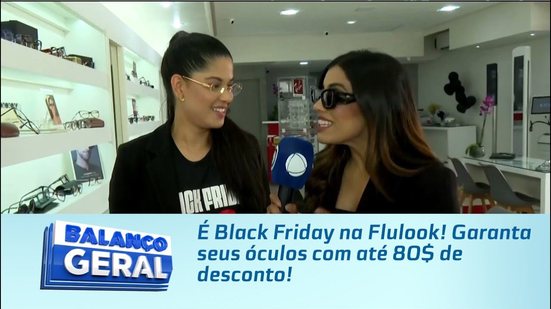 É Black Friday na Flulook! Garanta seus óculos com até 80$ de desconto!