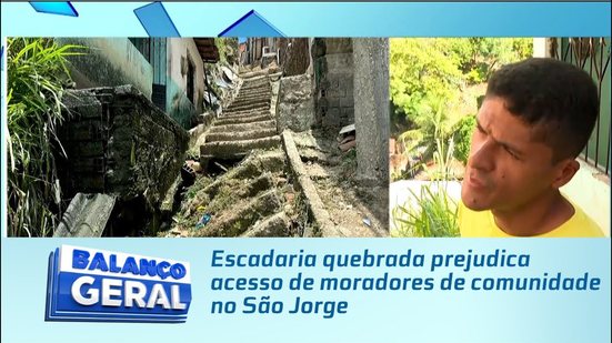 Escadaria quebrada prejudica acesso de moradores de comunidade no São Jorge