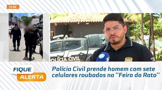 Polícia Civil prende homem com sete celulares roubados na ''Feira do Rato''