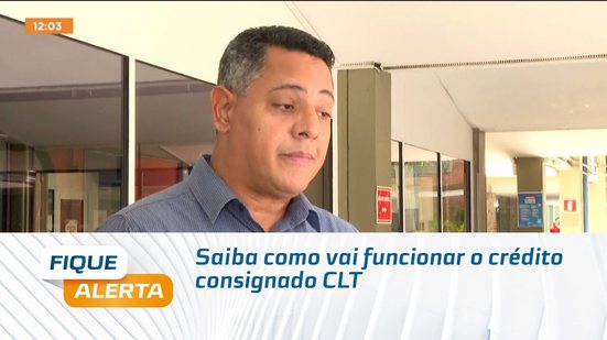 Saiba como vai funcionar o crédito consignado CLT