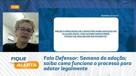 Fala Defensor: Semana da adoção; saiba como funciona o processo para adotar legalmente