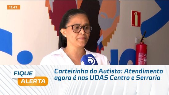 Carteirinha do Autista: Atendimento agora é nas UDAS Centro e Serraria