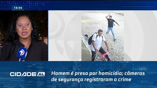 Em Campo Alegre: Homem é preso por homicídio; câmeras de segurança registraram o crime