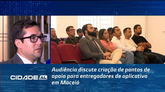 Audiência discute criação de pontos de apoio para entregadores de aplicativo em Maceió