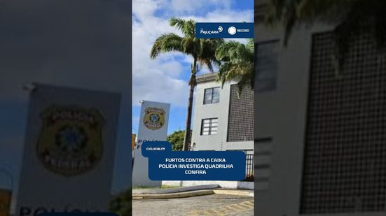 💰 Operação mira quadrilha suspeita de furtar equipamentos da Caixa Econômica | #CidadeAL