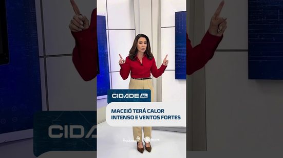 DESTAQUE: Atenção para a ventania e o calor intenso em Maceió #CidadeAL