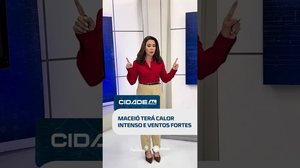 DESTAQUE: Atenção para a ventania e o calor intenso em Maceió #CidadeAL