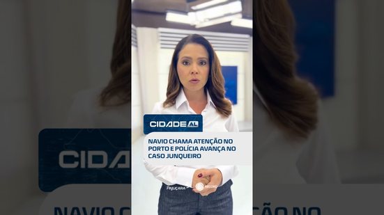 DESTAQUES: Movimento no Porto de Maceió + caso Junqueiro #CidadeAL