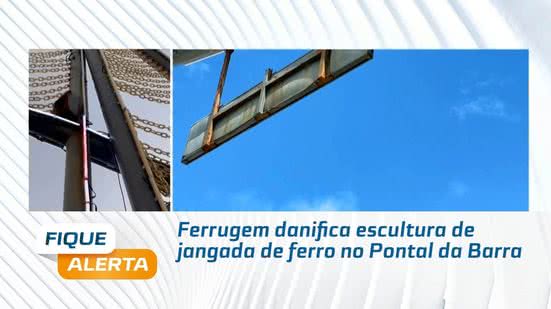 Ferrugem danifica escultura de jangada de ferro no Pontal da Barra