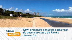 MPF protocola denúncia ambiental de desvio do curso do Rio em Jacarecica