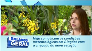 Veja como ficam as condições meteorológicas em Alagoas com a chegada da nova estação
