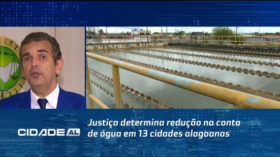 Justiça determina redução na conta de água em 13 cidades alagoanas
