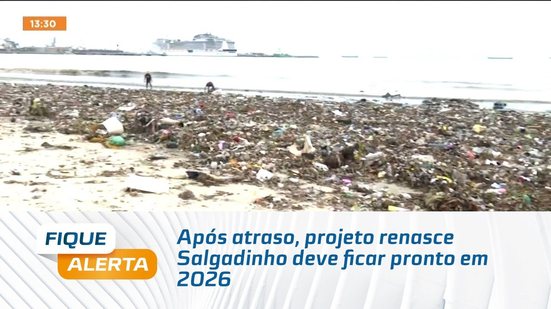 Após atraso, projeto renasce Salgadinho deve ficar pronto em 2026