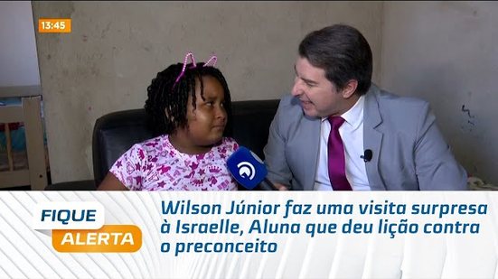 Wilson Júnior faz uma visita surpresa à Israelle, Aluna que deu lição contra o preconceito