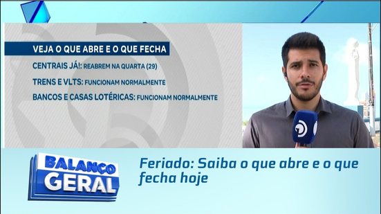 Feriado: Saiba o que abre e o que fecha hoje