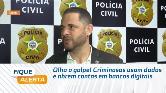 Olha o golpe! Criminosos usam dados e abrem contas em bancos digitais