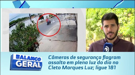 Câmeras de segurança flagram assalto em plena luz do dia no Cleto Marques Luz; ligue 181