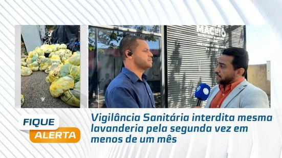 Vigilância Sanitária interdita mesma lavanderia pela segunda vez em menos de um mês