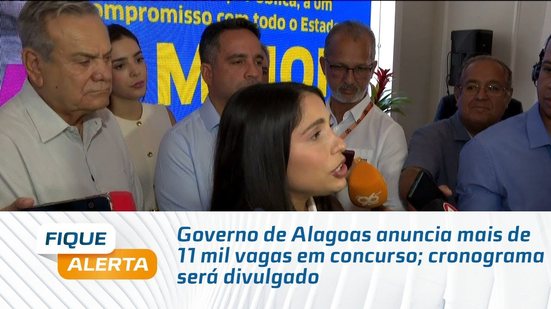 Governo de Alagoas anuncia mais de 11 mil vagas em concurso; cronograma será divulgado