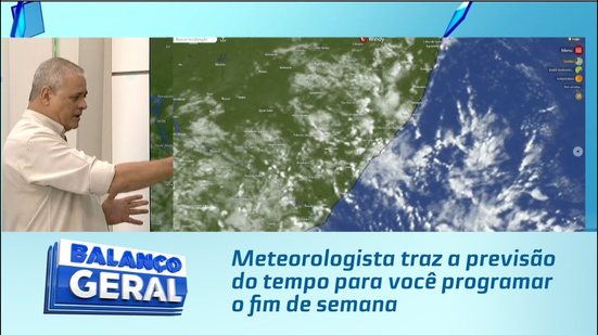 Meteorologista traz a previsão do tempo para você programar o fim de semana