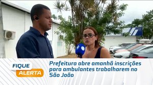Prefeitura abre amanhã inscrições para ambulantes trabalharem no São João